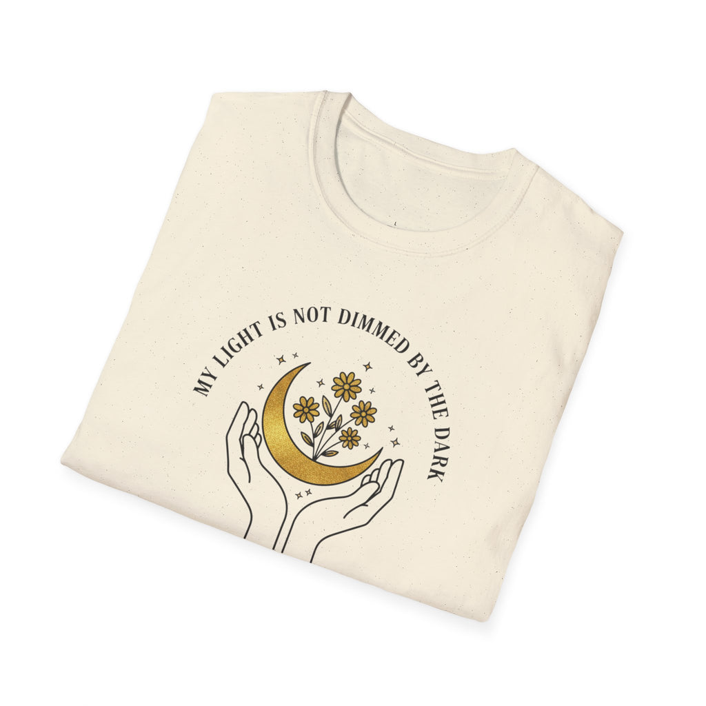 My Light Is Not Dimmed By The Dark T-Shirt