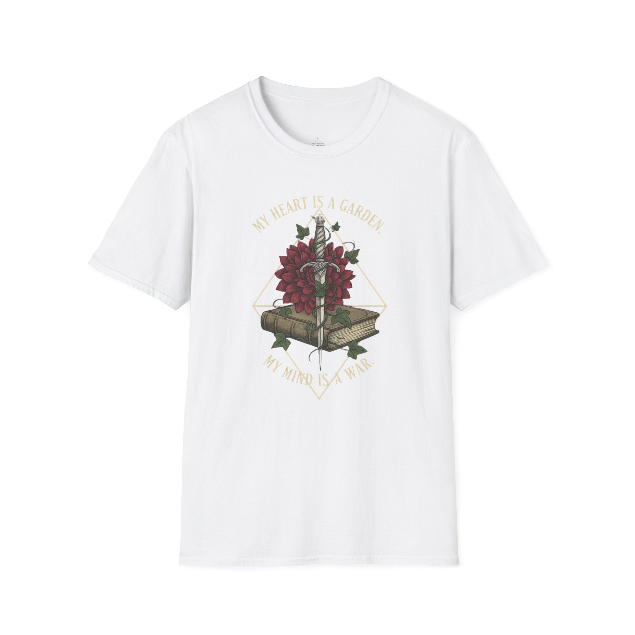 My Heart is a Garden, My Mind is a War T-Shirt