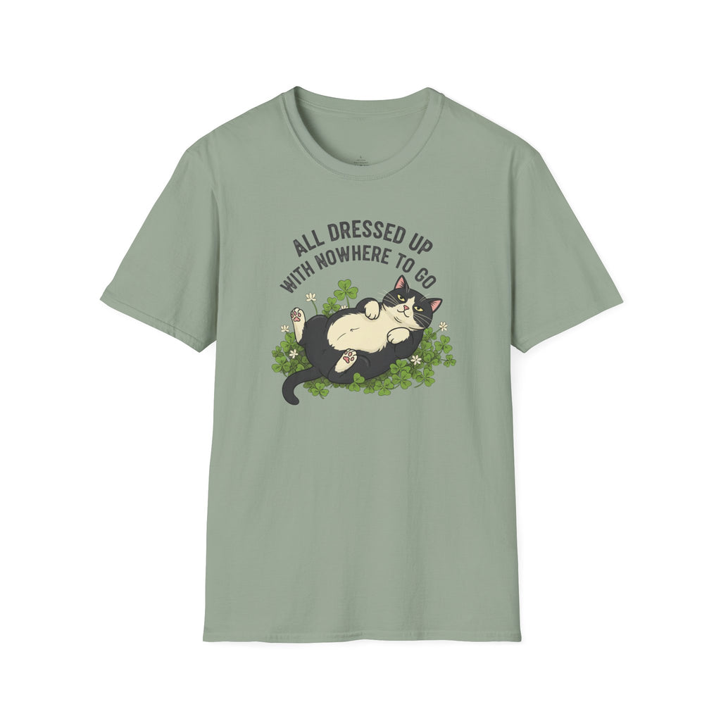 All Dressed Up With Nowhere To Go T-Shirt
