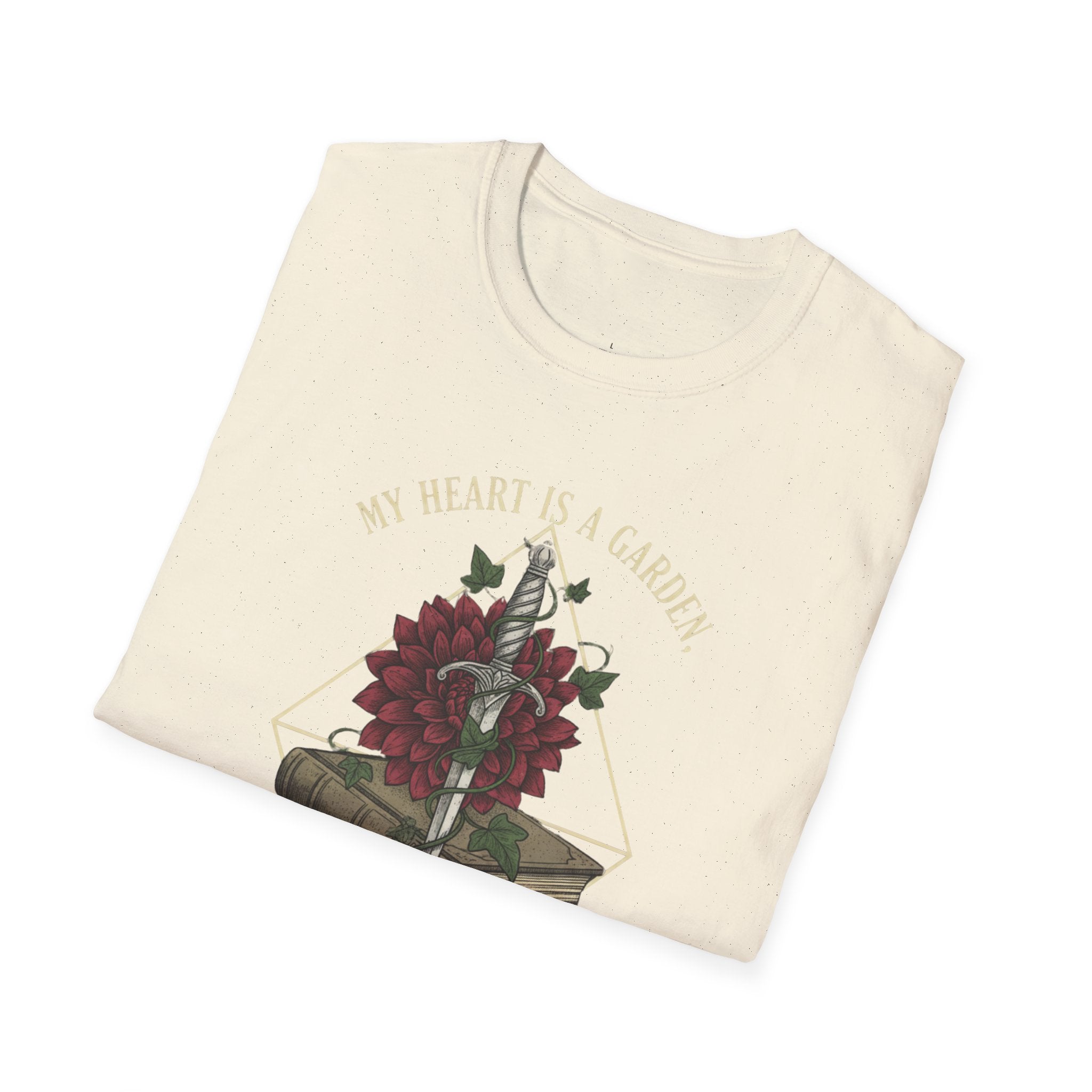 My Heart is a Garden, My Mind is a War T-Shirt