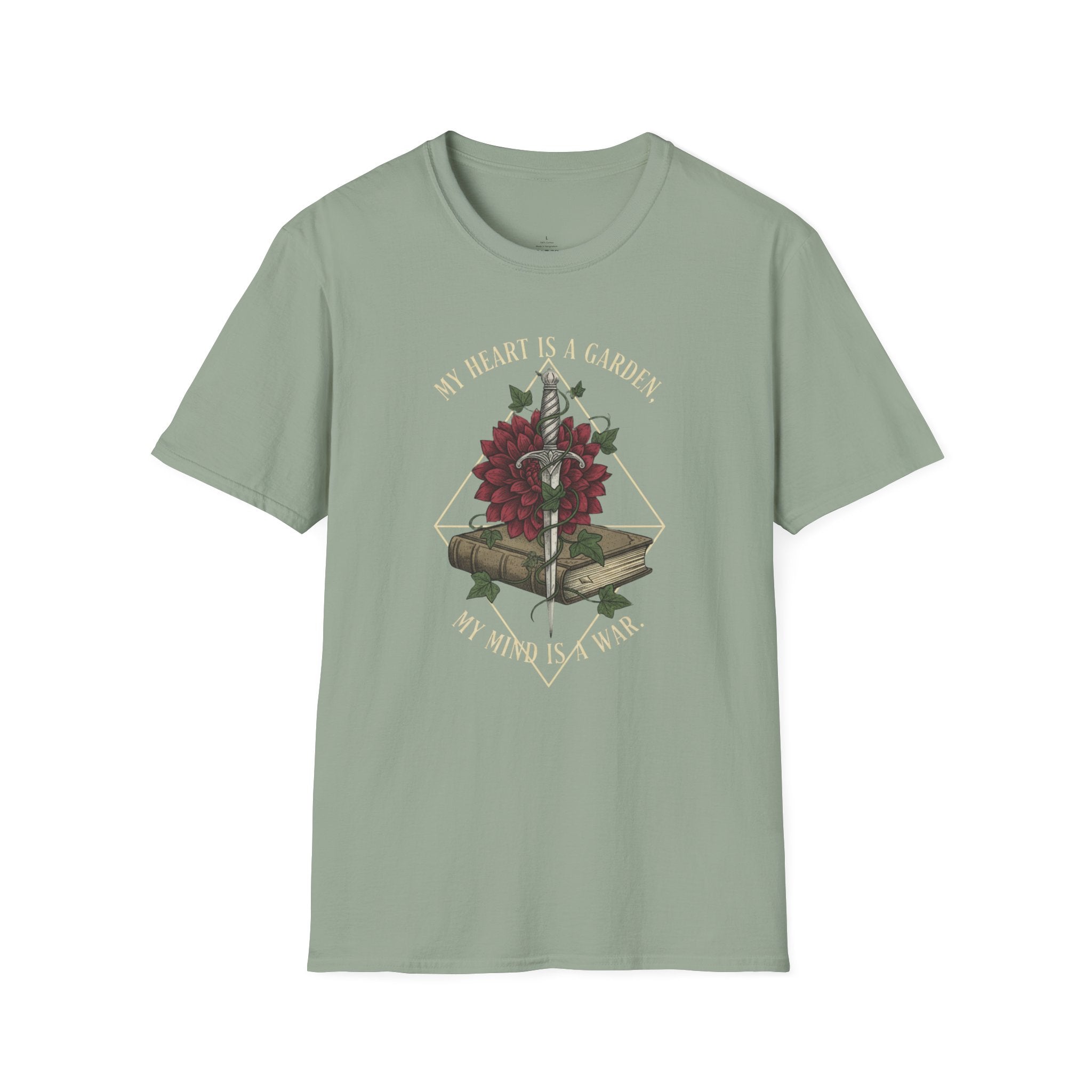 My Heart is a Garden, My Mind is a War T-Shirt