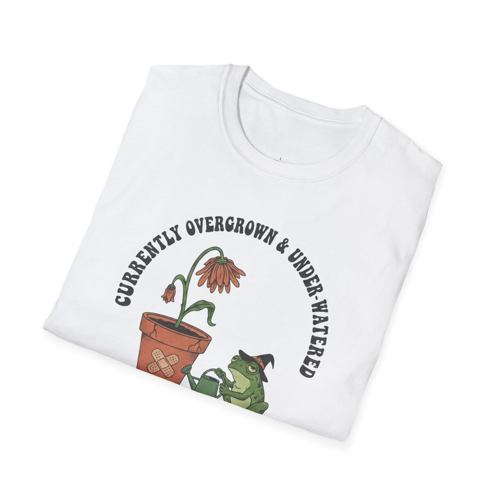 Currently Overgrown & Under-Watered T-Shirt