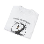 Beware the Deep Woods T-Shirt