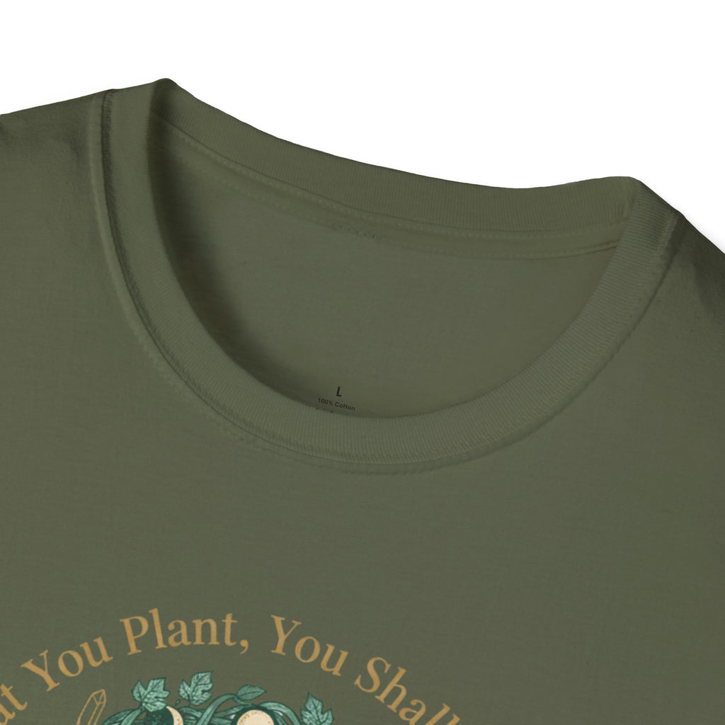 What You Plant, You Shall Manifest T-Shirt