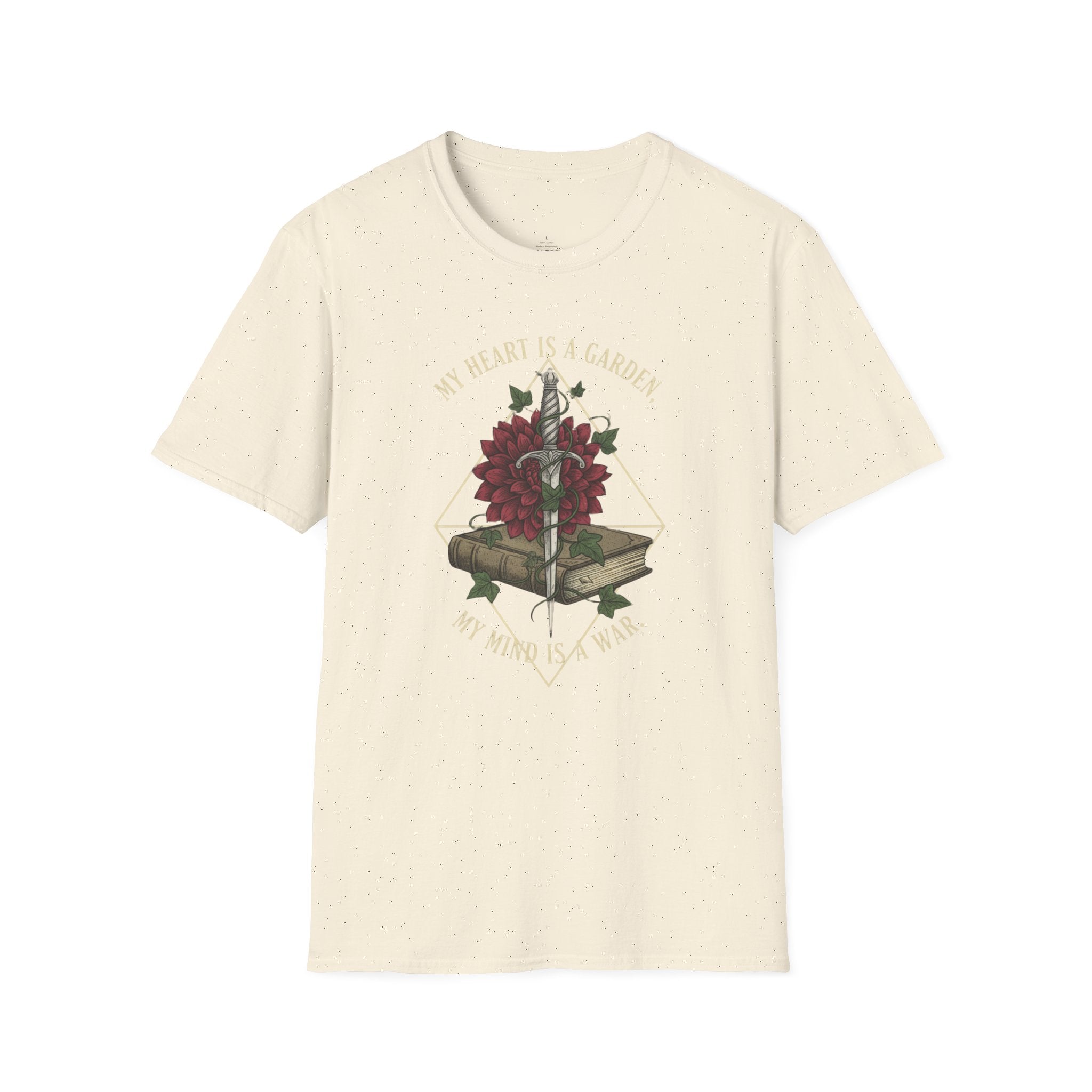 My Heart is a Garden, My Mind is a War T-Shirt