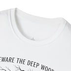 Beware the Deep Woods T-Shirt