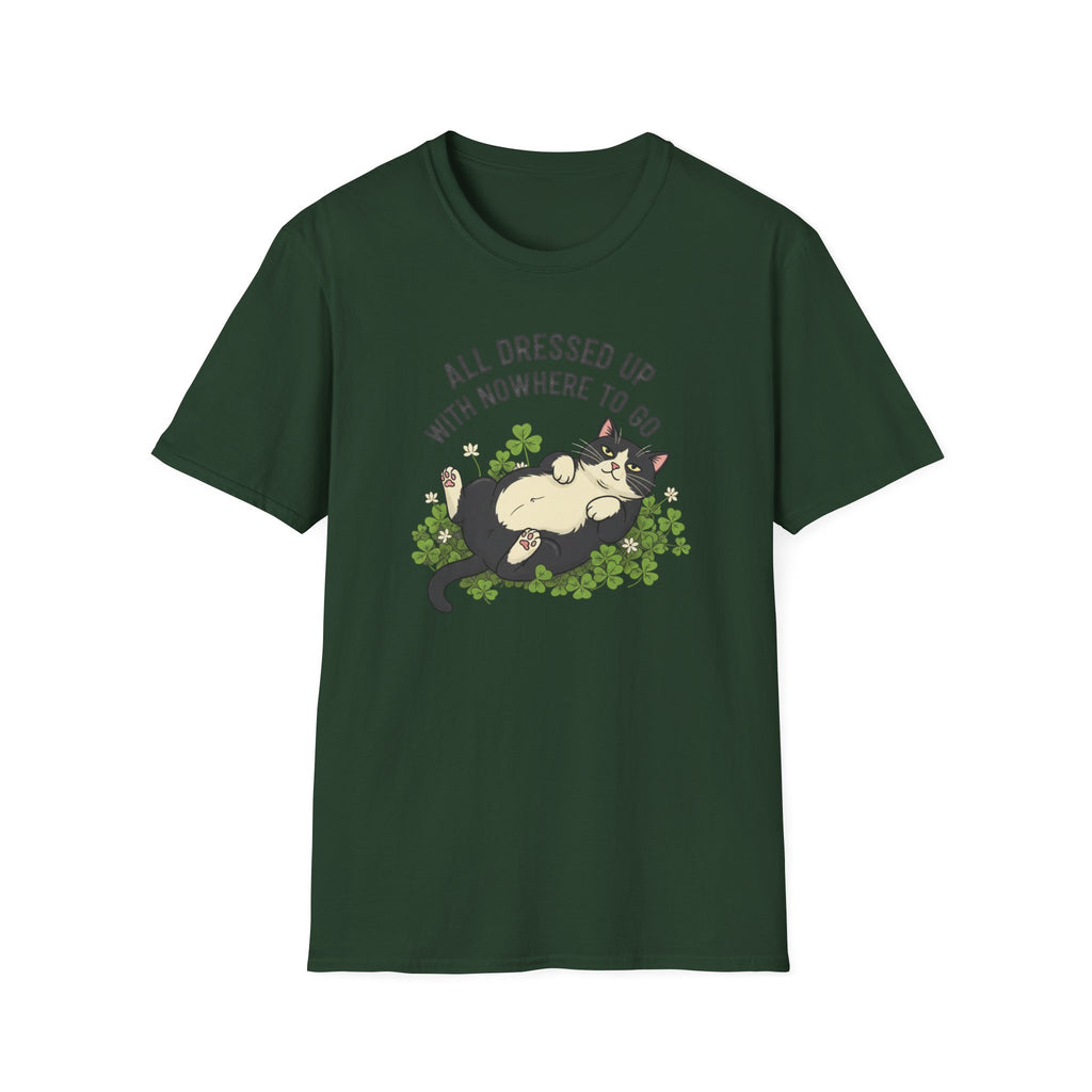 All Dressed Up With Nowhere To Go T-Shirt