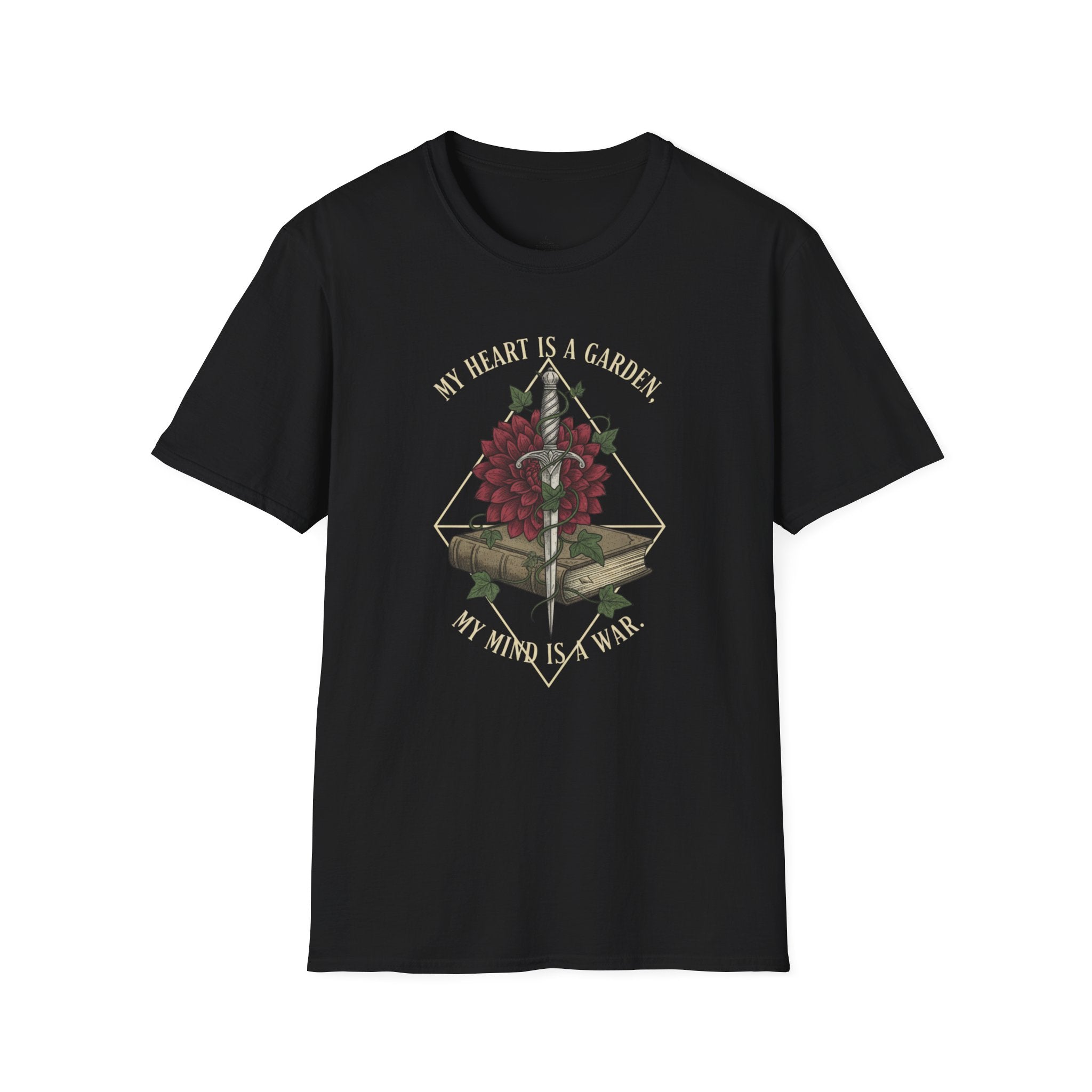 My Heart is a Garden, My Mind is a War T-Shirt