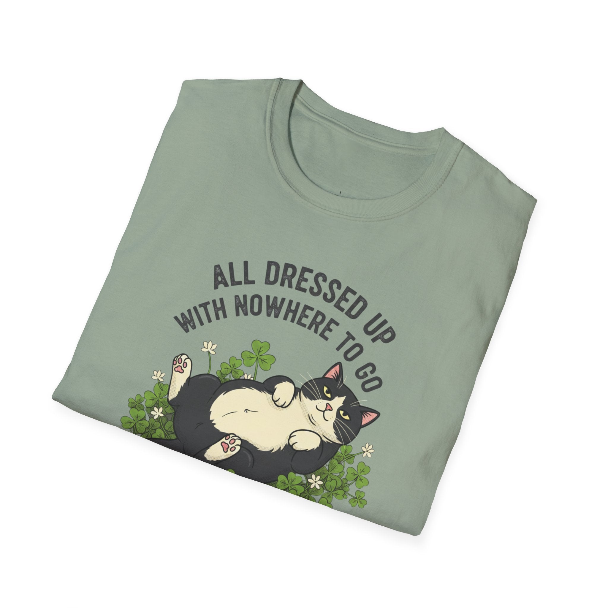 All Dressed Up With Nowhere To Go T-Shirt
