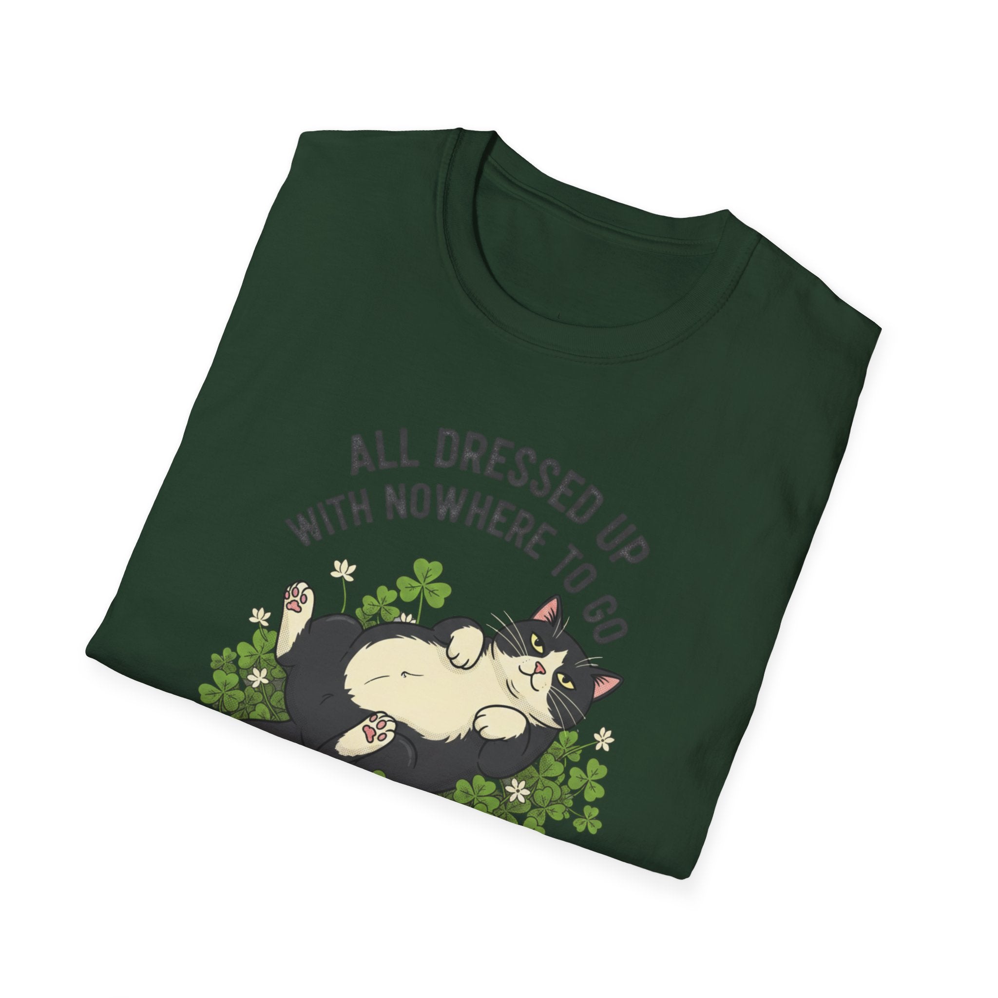 All Dressed Up With Nowhere To Go T-Shirt