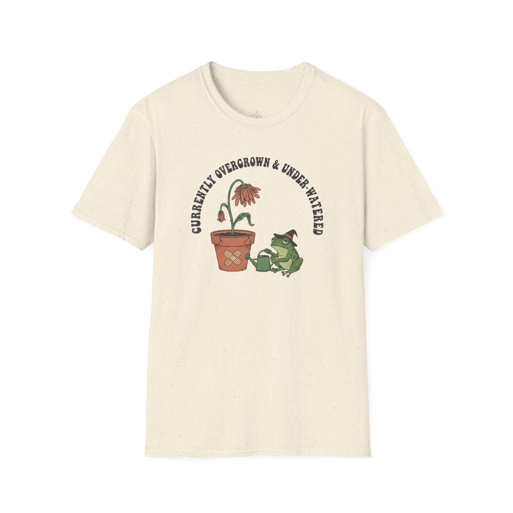 Currently Overgrown & Under-Watered T-Shirt