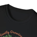 Gently Growing at My Own Pace T-Shirt