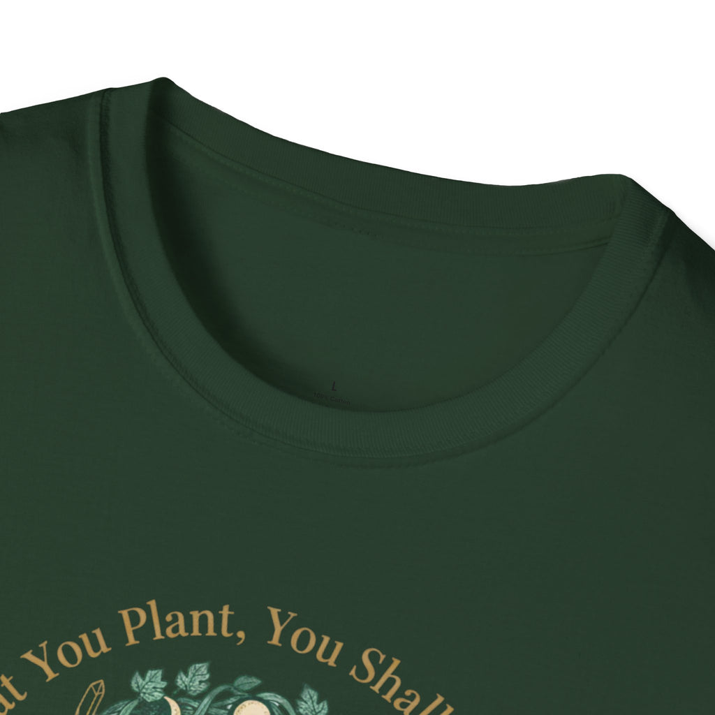 What You Plant, You Shall Manifest T-Shirt