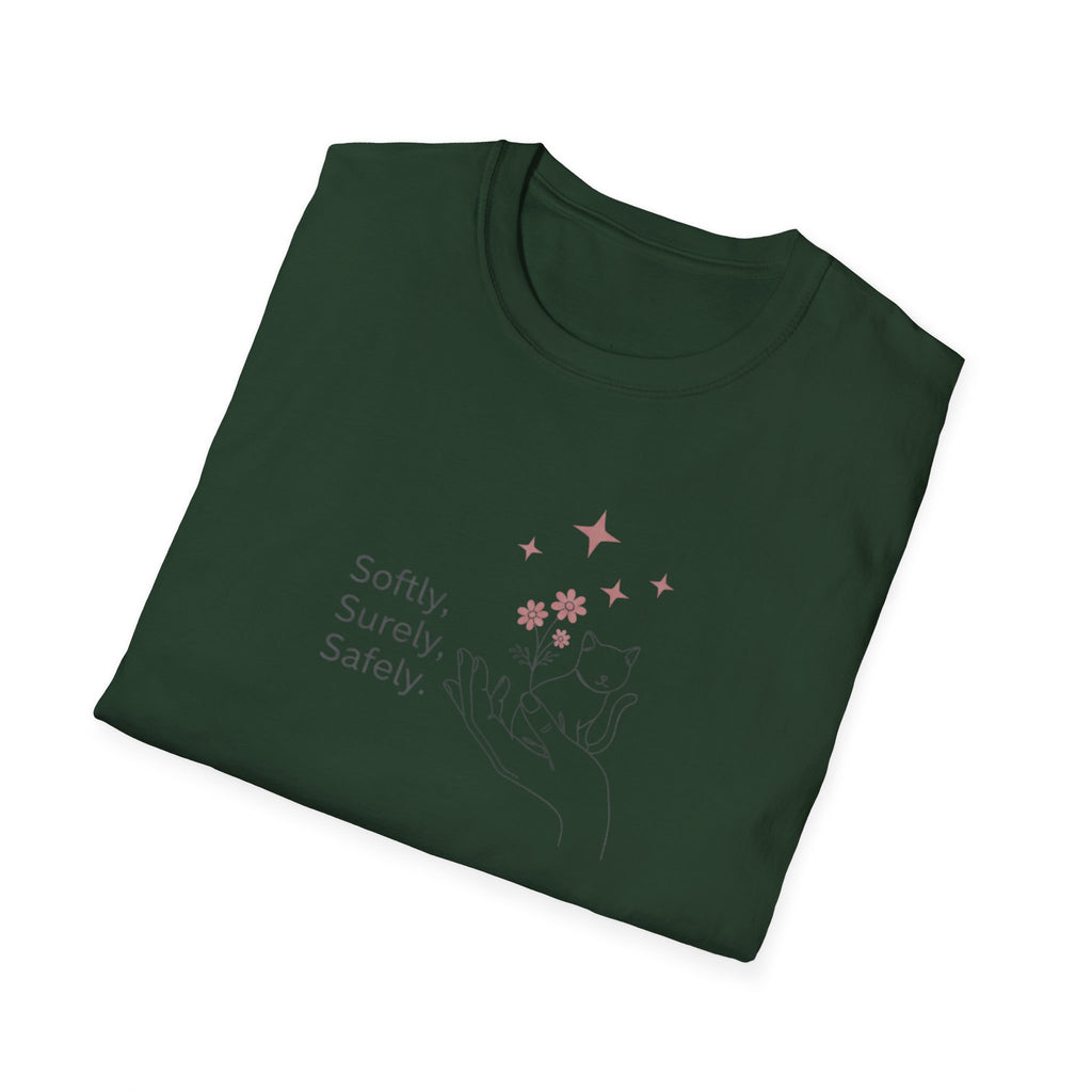 Softly, Surely, Safely T-Shirt
