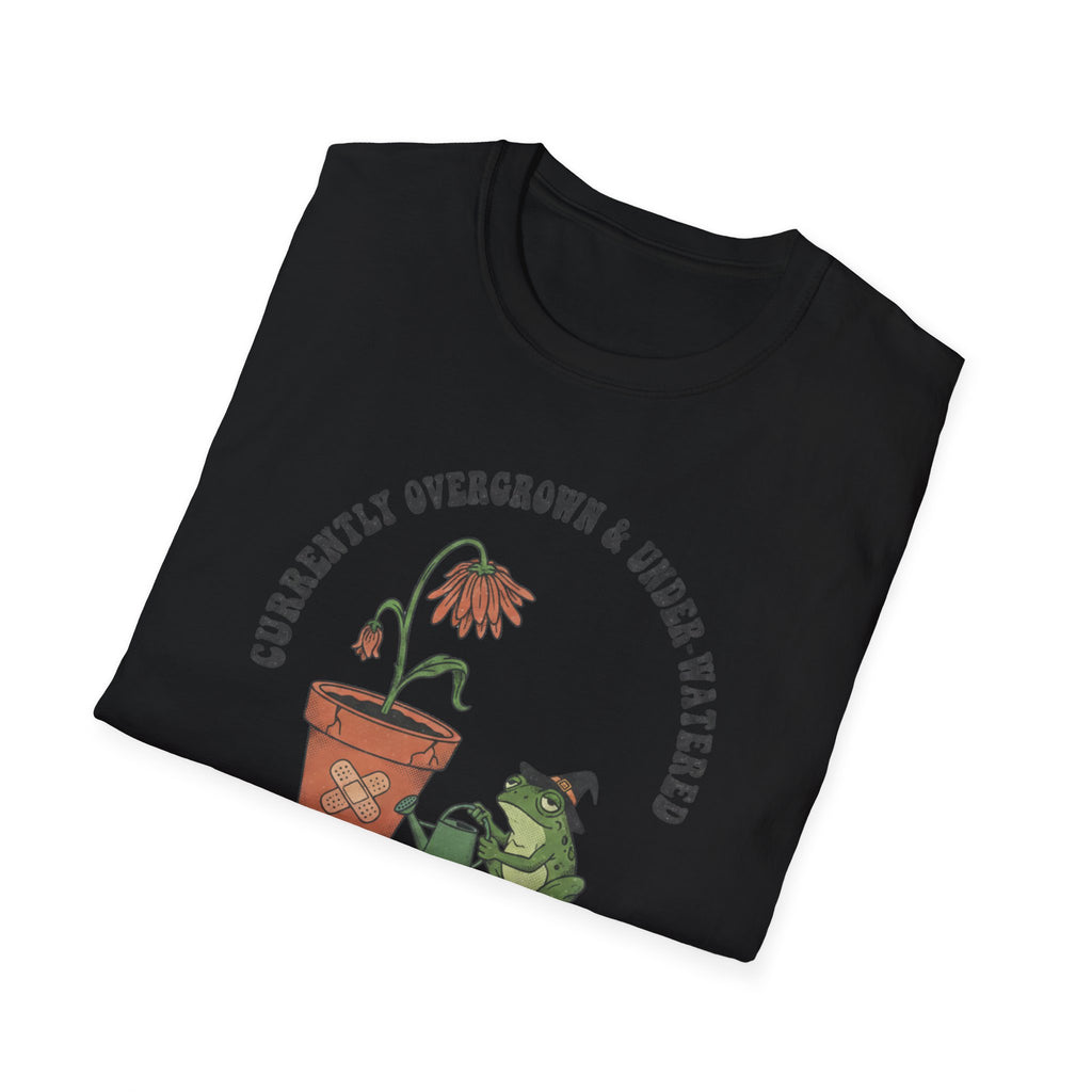Currently Overgrown & Under-Watered T-Shirt