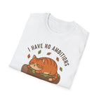 I Have No Ambitions T-Shirt