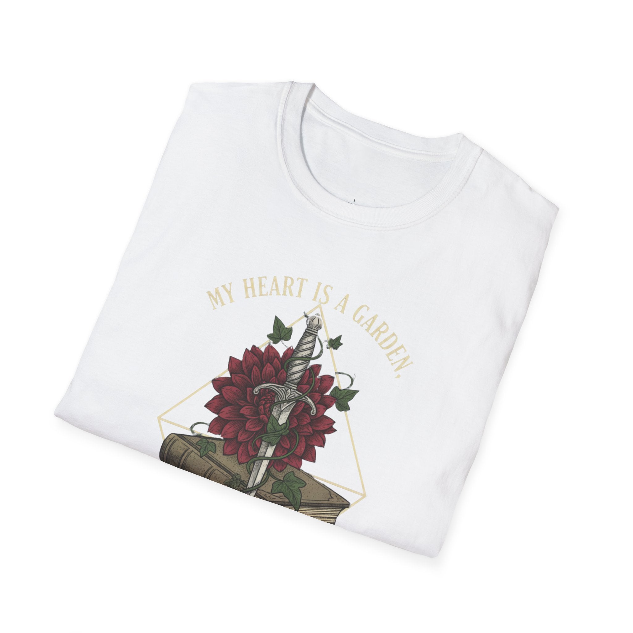 My Heart is a Garden, My Mind is a War T-Shirt
