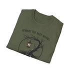 Beware the Deep Woods T-Shirt